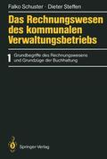 Steffen / Schuster |  Das Rechnungswesen des kommunalen Verwaltungsbetriebs | Buch |  Sack Fachmedien