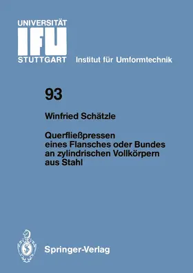 Schätzle | Querfließpressen eines Flansches oder Bundes an zylindrischen Vollkörpern aus Stahl | Buch | 978-3-540-17929-0 | sack.de