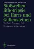 Ziegler |  Die extrakorporale und laserinduzierte Stoßwellenlithotripsie bei Harn- und Gallensteinen | Buch |  Sack Fachmedien