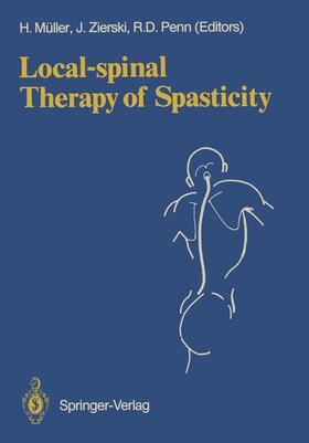 Müller / Penn / Zierski | Local-spinal Therapy of Spasticity | Buch | 978-3-540-18295-5 | sack.de