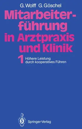 Göschel / Wolff |  Mitarbeiterführung in Arztpraxis und Klinik | Buch |  Sack Fachmedien
