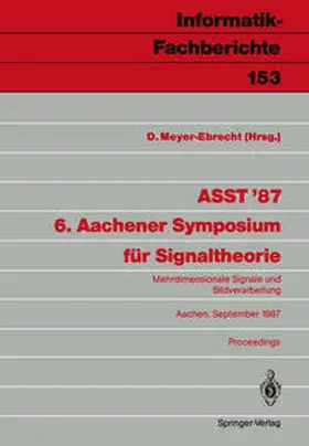 Meyer-Ebrecht |  ASST '87 6. Aachener Symposium für Signaltheorie | Buch |  Sack Fachmedien