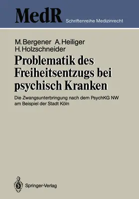 Bergener / Heiliger / Holzschneider |  Problematik des Freiheitsentzugs bei psychisch Kranken | Buch |  Sack Fachmedien