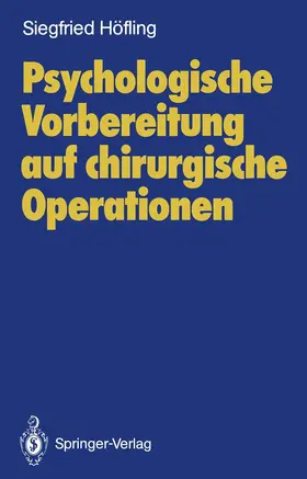 Höfling |  Psychologische Vorbereitung auf chirurgische Operationen | Buch |  Sack Fachmedien