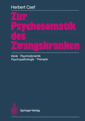 Csef |  Zur Psychosomatik des Zwangskranken | Buch |  Sack Fachmedien