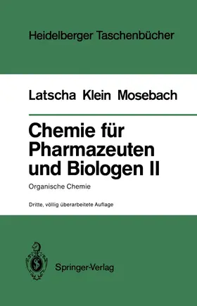 Latscha / Klein / Mosebach |  Chemie für Pharmazeuten und Biologen II. Begleittext zum Gegenstandskatalog GK1 | Buch |  Sack Fachmedien