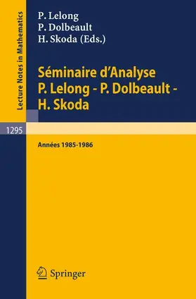 Lelong / Dolbeault / Skoda |  Séminaire d'Analyse P. Lelong - P. Dolbeault - H. Skoda | Buch |  Sack Fachmedien