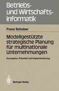Schober |  Modellgestützte strategische Planung für multinationale Unternehmungen | Buch |  Sack Fachmedien