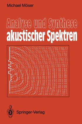 Möser | Analyse und Synthese akustischer Spektren | Buch | 978-3-540-18947-3 | sack.de