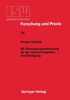 Häberle | NC-Musterprogrammierung für die rechnerintegrierte Textilfertigung | Buch | 978-3-540-18948-0 | sack.de