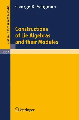 Seligman |  Constructions of Lie Algebras and their Modules | Buch |  Sack Fachmedien
