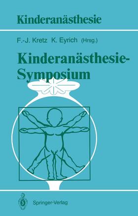 Eyrich / Kretz |  Kinderanästhesie ¿ Symposium | Buch |  Sack Fachmedien