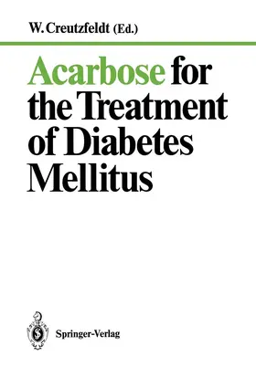 Creutzfeldt |  Acarbose for the Treatment of Diabetes Mellitus | Buch |  Sack Fachmedien