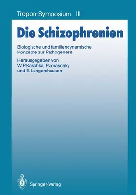 Kaschka / Joraschky / Lungershausen |  Die Schizophrenien | Buch |  Sack Fachmedien