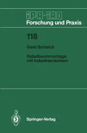 Schlaich | Kabelbaummontage mit Industrierobotern | Buch | 978-3-540-19301-2 | www.sack.de