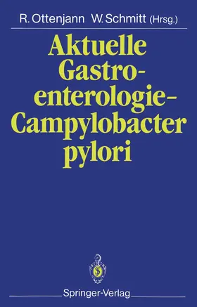Schmitt / Ottenjann |  Aktuelle Gastroenterologie - Campylobacter pylori | Buch |  Sack Fachmedien