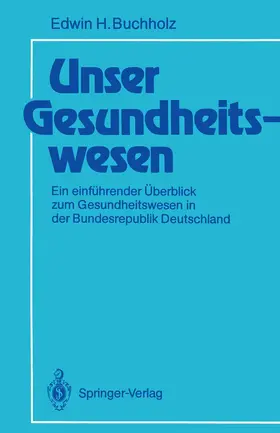 Buchholz | Unser Gesundheitswesen | Buch | 978-3-540-19332-6 | www.sack.de