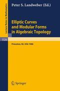 Landweber |  Elliptic Curves and Modular Forms in Algebraic Topology | Buch |  Sack Fachmedien