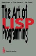 Jones / Stewart / Maynard |  The Art of Lisp Programming | Buch |  Sack Fachmedien