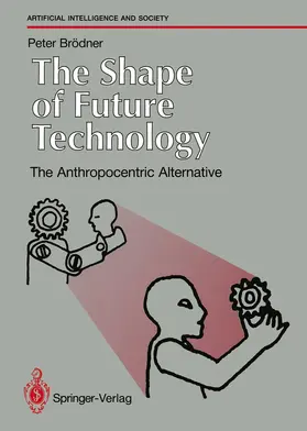 Brödner |  The Shape of Future Technology | Buch |  Sack Fachmedien