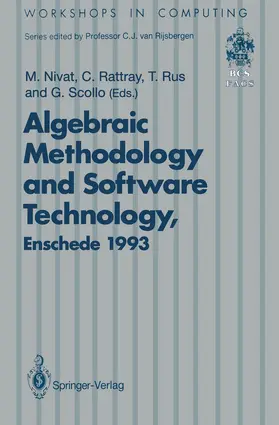 Nivat / Scollo / Rattray |  Algebraic Methodology and Software Technology (AMAST'93) | Buch |  Sack Fachmedien