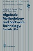 Nivat / Scollo / Rattray |  Algebraic Methodology and Software Technology (AMAST¿93) | Buch |  Sack Fachmedien