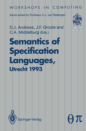 Andrews / Middelburg / Groote | Semantics of Specification Languages (SoSL) | Buch | 978-3-540-19854-3 | sack.de