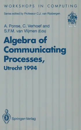 Ponse / Vlijmen / Verhoef |  Algebra of Communicating Processes | Buch |  Sack Fachmedien