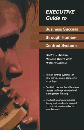 Ainger / Ennals / Kaura |  Executive Guide to Business Success through Human-Centred Systems | Buch |  Sack Fachmedien