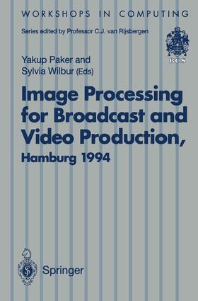 Wilbur / Paker | Image Processing for Broadcast and Video Production | Buch | 978-3-540-19947-2 | sack.de