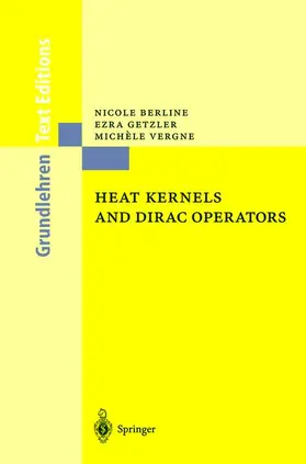 Berline / Vergne / Getzler |  Heat Kernels and Dirac Operators | Buch |  Sack Fachmedien