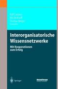 Caspers / Bieger / Bickhoff |  Interorganisatorische Wissensnetzwerke | Buch |  Sack Fachmedien
