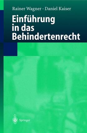 Kaiser / Wagner | Einführung in das Behindertenrecht | Buch | 978-3-540-20367-4 | sack.de