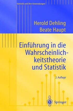 Haupt / Dehling | Einführung in die Wahrscheinlichkeitstheorie und Statistik | Buch | 978-3-540-20380-3 | sack.de