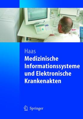 Haas | Medizinische Informationssysteme und Elektronische Krankenakten | Buch | 978-3-540-20425-1 | sack.de