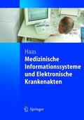 Haas |  Medizinische Informationssysteme und Elektronische Krankenakten | Buch |  Sack Fachmedien