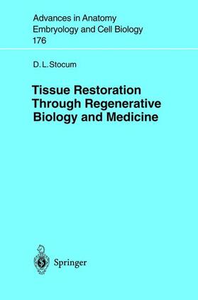 Stocum | Tissue Restoration Through Regenerative Biology and Medicine | Buch | 978-3-540-20603-3 | sack.de