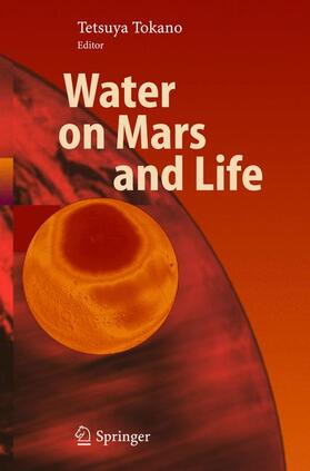 Tokano | Water on Mars and Life | Buch | 978-3-540-20624-8 | sack.de