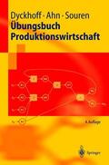 Dyckhoff / Souren / Ahn |  Übungsbuch Produktionswirtschaft | Buch |  Sack Fachmedien