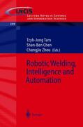 Tarn / Zhou / Chen |  Robotic Welding, Intelligence and Automation | Buch |  Sack Fachmedien