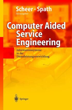 Scheer / Spath |  Computer Aided Service Engineering | Buch |  Sack Fachmedien