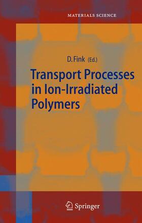 Fink | Transport Processes in Ion-Irradiated Polymers | Buch | 978-3-540-20943-0 | sack.de