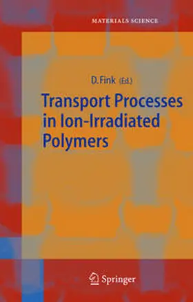 Fink |  Transport Processes in Ion-Irradiated Polymers | Buch |  Sack Fachmedien