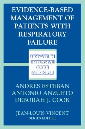 Esteban / Anzueto / Cook |  Evidence-Based Management of Patients with Respiratory Failure | Buch |  Sack Fachmedien