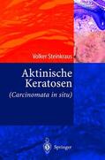 Steinkraus |  Aktinische Keratosen (Carcinomata in situ) | Buch |  Sack Fachmedien