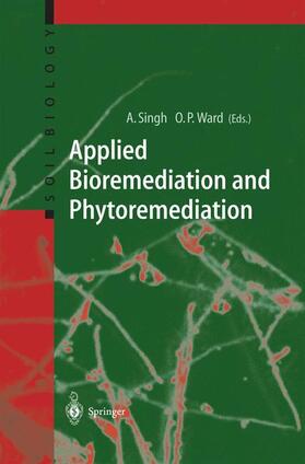 Ward / Singh | Applied Bioremediation and Phytoremediation | Buch | 978-3-540-21020-7 | sack.de