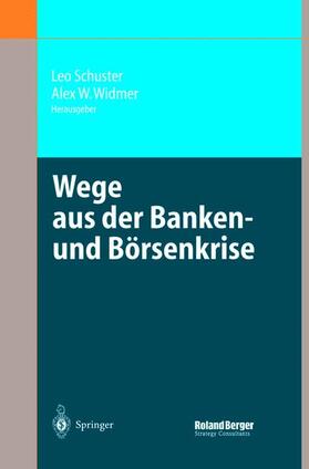 Widmer / Schuster | Wege aus der Banken- und Börsenkrise | Buch | 978-3-540-21106-8 | sack.de