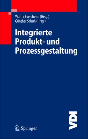 Eversheim / Schuh |  Integrierte Produkt- und Prozessgestaltung | Buch |  Sack Fachmedien
