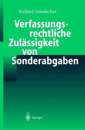 Staudacher | Verfassungsrechtliche Zulässigkeit von Sonderabgaben | Buch | 978-3-540-21263-8 | sack.de