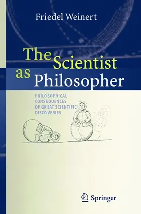 Weinert | The Scientist as Philosopher | Buch | 978-3-540-21374-1 | sack.de
